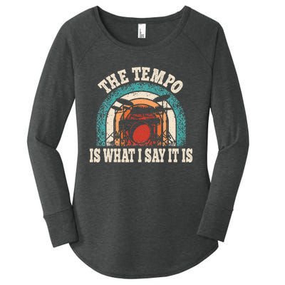 The Tempo Is What I Say It Is Drummer Funny Drumming Lover Women's Perfect Tri Tunic Long Sleeve Shirt