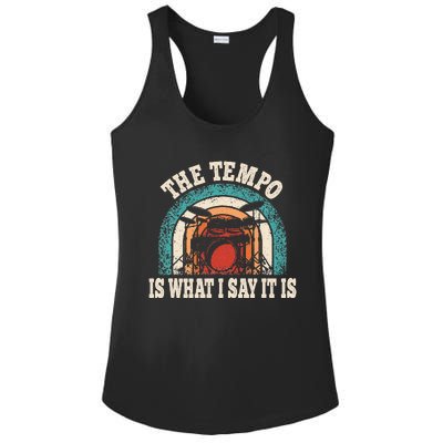 The Tempo Is What I Say It Is Drummer Funny Drumming Lover Ladies PosiCharge Competitor Racerback Tank