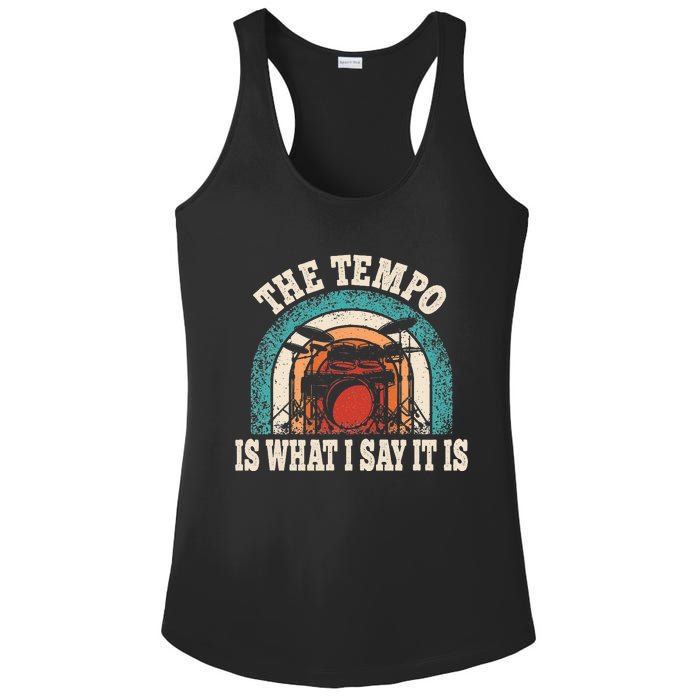 The Tempo Is What I Say It Is Drummer Funny Drumming Lover Ladies PosiCharge Competitor Racerback Tank