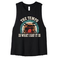 The Tempo Is What I Say It Is Drummer Funny Drumming Lover Women's Racerback Cropped Tank