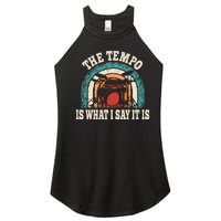 The Tempo Is What I Say It Is Drummer Funny Drumming Lover Women's Perfect Tri Rocker Tank