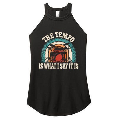 The Tempo Is What I Say It Is Drummer Funny Drumming Lover Women's Perfect Tri Rocker Tank