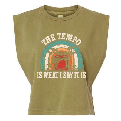 The Tempo Is What I Say It Is Drummer Funny Drumming Lover Garment-Dyed Women's Muscle Tee