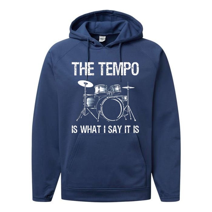 The Tempo Is What I Say It Is Gift Funny Drummer Men Women Performance Fleece Hoodie