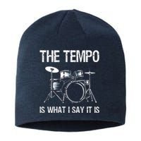 The Tempo Is What I Say It Is Gift Funny Drummer Men Women Sustainable Beanie