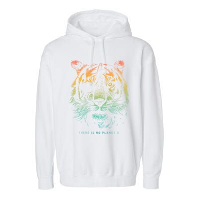 Tiger: There Is No Planet B Great Gift Climate Change Is Real! Cute Gift Garment-Dyed Fleece Hoodie