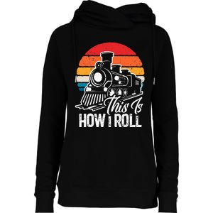 Train This Is How I Roll Train Lover Womens Funnel Neck Pullover Hood