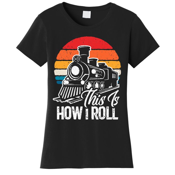 Train This Is How I Roll Train Lover Women's T-Shirt