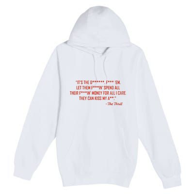 The Thrill It’S The Let Them Spend All Their Premium Pullover Hoodie