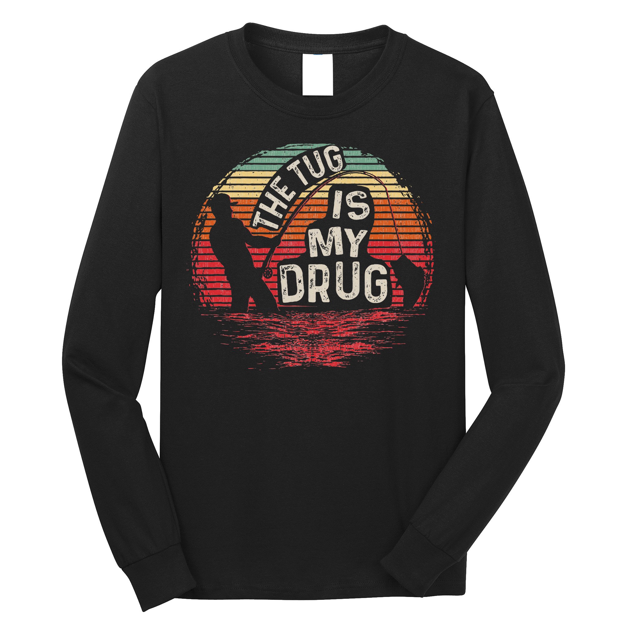 The Tug Is My Drug Funny Fishing Long Sleeve Shirt