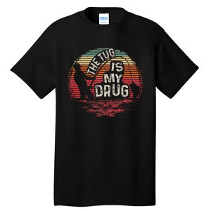 The Tug Is My Drug Funny Fishing Tall T-Shirt