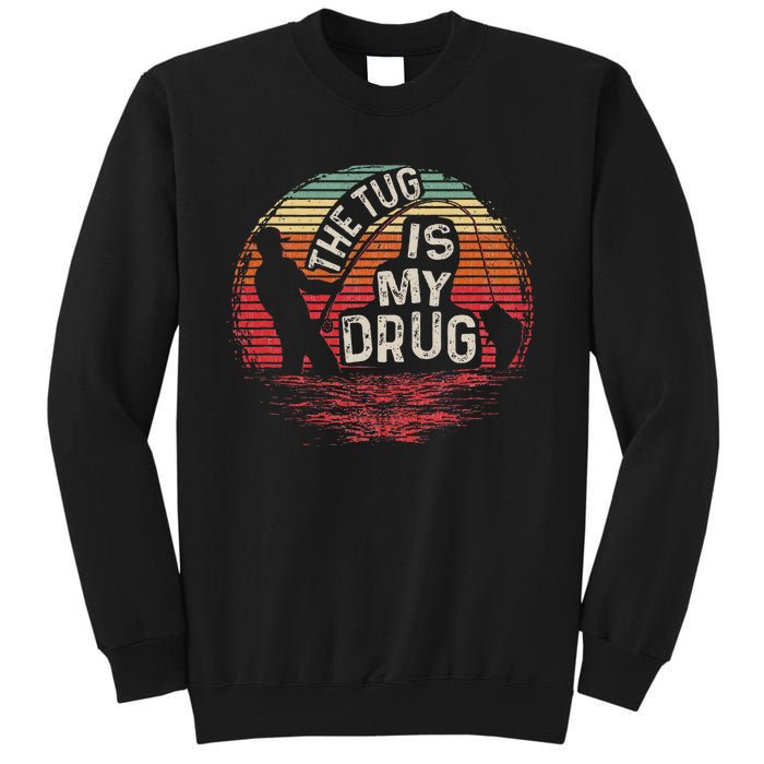 The Tug Is My Drug Funny Fishing Tall Sweatshirt