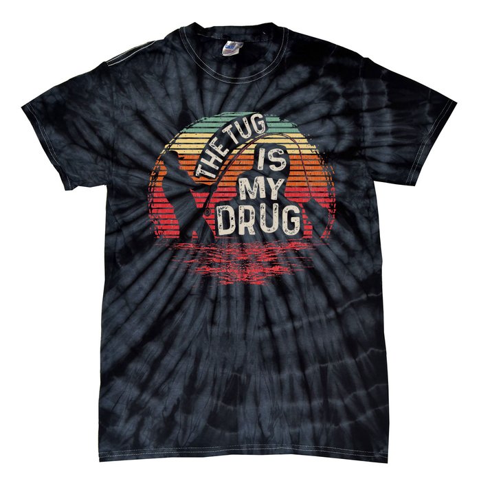 The Tug Is My Drug Funny Fishing Tie-Dye T-Shirt