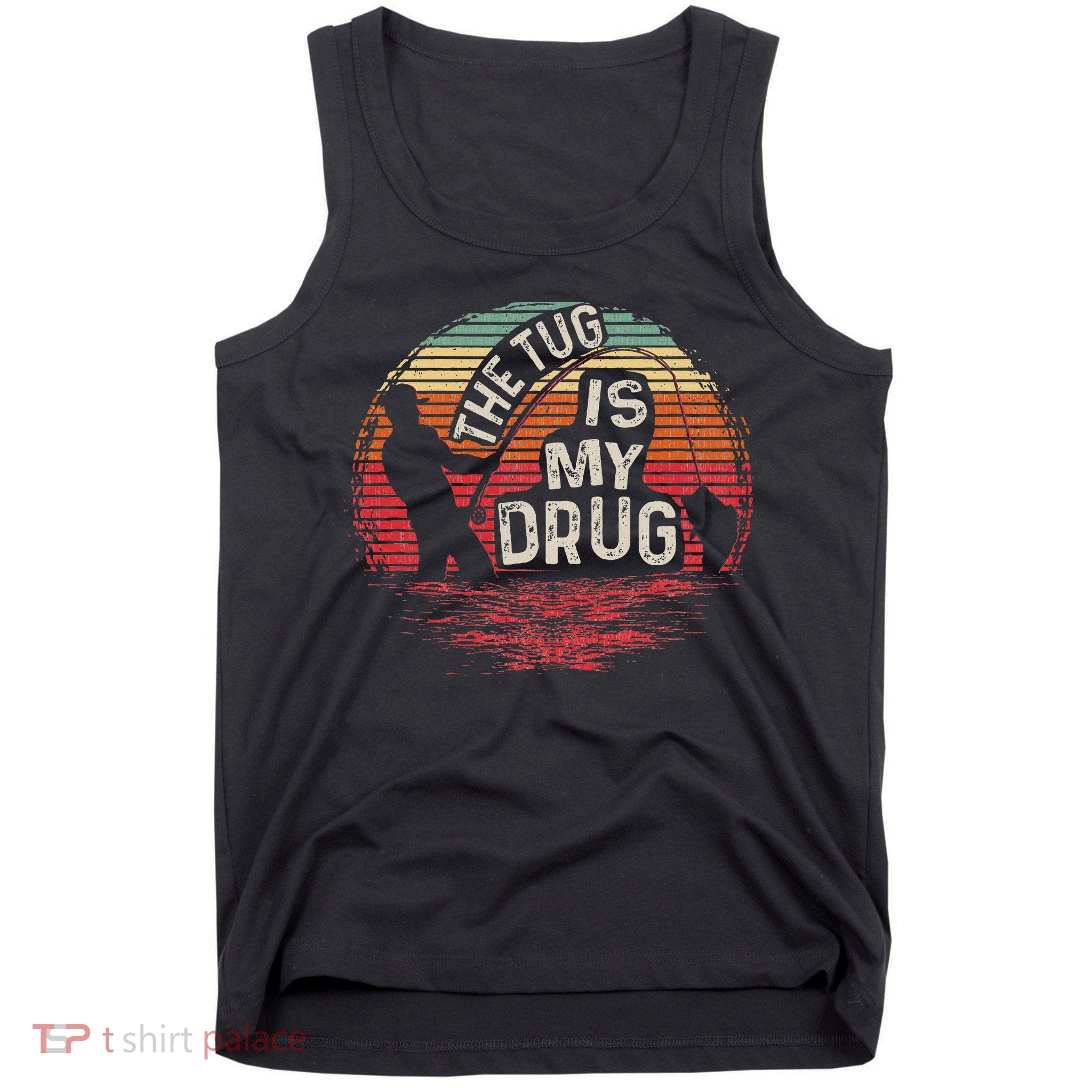 The Tug Is My Drug Funny Fishing Tank Top