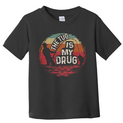 The Tug Is My Drug Funny Fishing Toddler T-Shirt