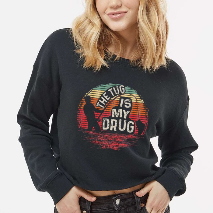 The Tug Is My Drug Funny Fishing Cropped Pullover Crew
