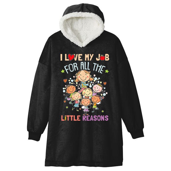 Teacher Teaching I Love My Job For All The Little Reasons Hooded Wearable Blanket