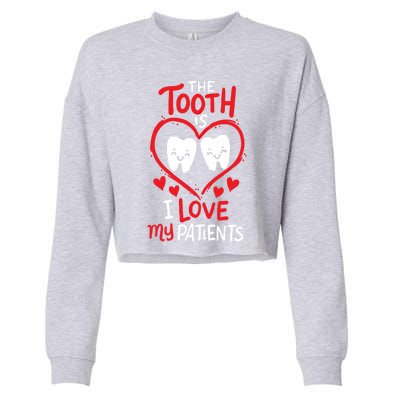 The Tooth Is I Love My Patients Orthodontics Dental Costume Cute Gift Cropped Pullover Crew