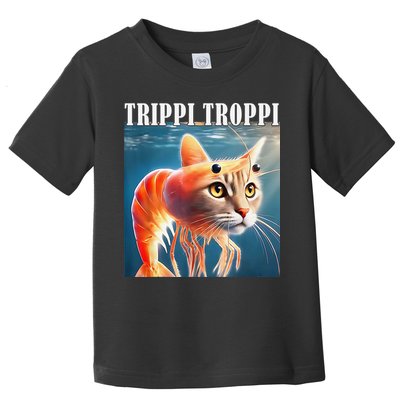 Trippi Troppi - Italian Brainrot Meme Funny Toddler T-Shirt