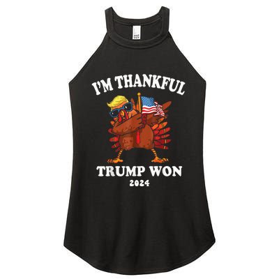 Trump Thanksgiving Im Thankful Trump Won 2024 Trump Won Us President Women's Perfect Tri Rocker Tank