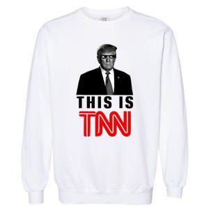 Trump This Is TNN Funny Garment-Dyed Sweatshirt