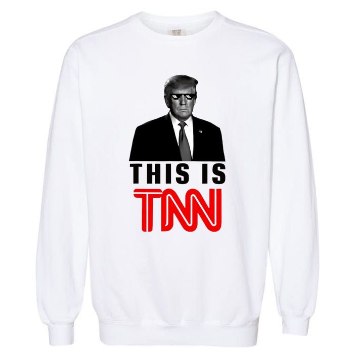 Trump This Is TNN Funny Garment-Dyed Sweatshirt