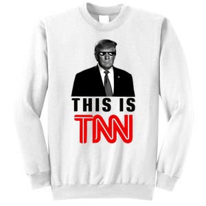 Trump This Is TNN Funny Sweatshirt