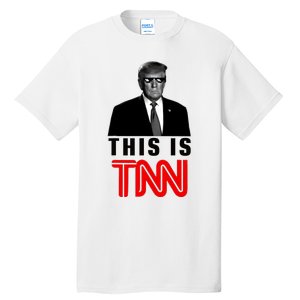 Trump This Is TNN Funny Tall T-Shirt