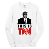 Trump This Is TNN Funny Tall Long Sleeve T-Shirt