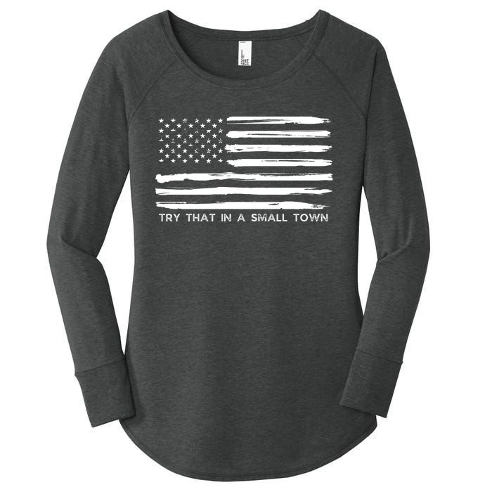 Try That In A Small Country Women's Perfect Tri Tunic Long Sleeve Shirt