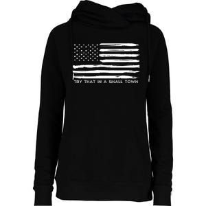 Try That In A Small Country Womens Funnel Neck Pullover Hood