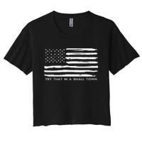 Try That In A Small Country Women's Crop Top Tee