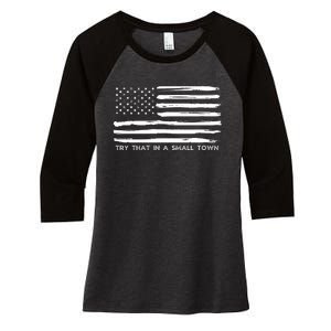 Try That In A Small Country Women's Tri-Blend 3/4-Sleeve Raglan Shirt