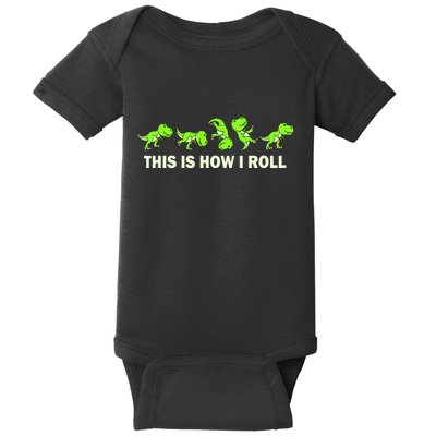 Trex This Is How I Roll Baby Bodysuit