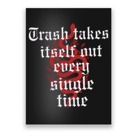 Trash Takes Itself Out Every Single Time Taylor Poster