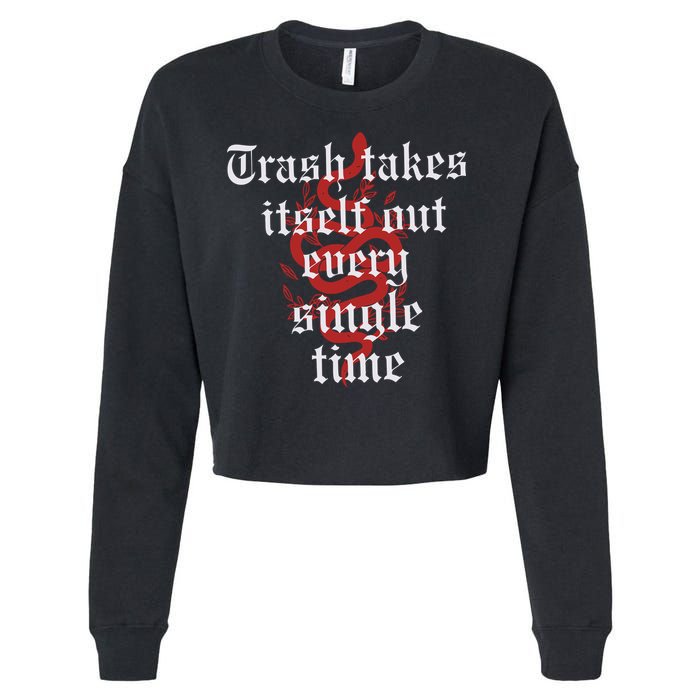 Trash Takes Itself Out Every Single Time Taylor Cropped Pullover Crew