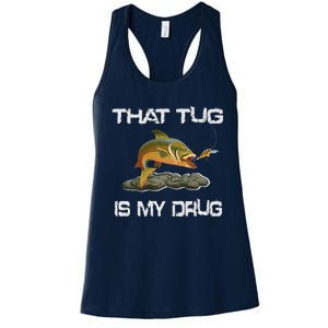 That Tug Is My Drug For Fishing Addicts Women's Racerback Tank