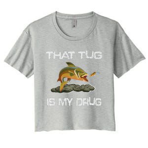 That Tug Is My Drug For Fishing Addicts Women's Crop Top Tee