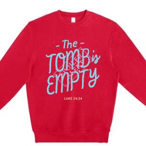 The Tomb Is Empty Great Gift Spoiler Alert Great Gift Christian Faith Gift Premium Crewneck Sweatshirt