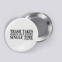 Trash Takes Itself Out Every Single Time Button