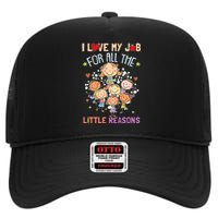 Teacher Teaching I Love My Job For All The Little Reasons High Crown Mesh Back Trucker Hat