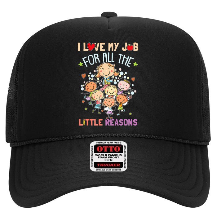 Teacher Teaching I Love My Job For All The Little Reasons High Crown Mesh Back Trucker Hat