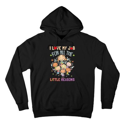 Teacher Teaching I Love My Job For All The Little Reasons Hoodie