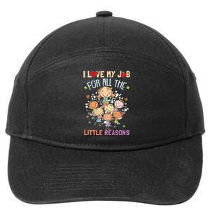 Teacher Teaching I Love My Job For All The Little Reasons 7-Panel Snapback Hat