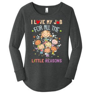 Teacher Teaching I Love My Job For All The Little Reasons Women's Perfect Tri Tunic Long Sleeve Shirt