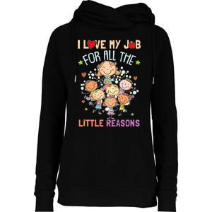 Teacher Teaching I Love My Job For All The Little Reasons Womens Funnel Neck Pullover Hood