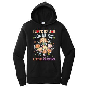 Teacher Teaching I Love My Job For All The Little Reasons Women's Pullover Hoodie