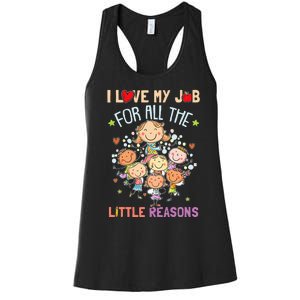 Teacher Teaching I Love My Job For All The Little Reasons Women's Racerback Tank