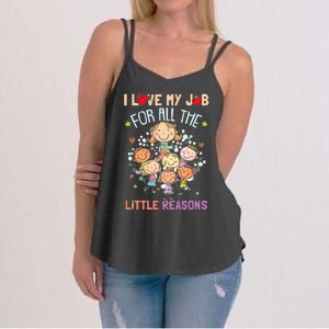 Teacher Teaching I Love My Job For All The Little Reasons Women's Strappy Tank