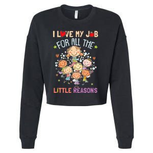 Teacher Teaching I Love My Job For All The Little Reasons Cropped Pullover Crew